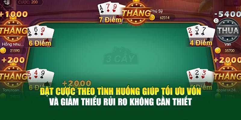 Mẹo Đánh 3 Cây Online – Hướng Dẫn Cách Đặt Cược Hiệu Quả Nhất! 3 Đặt cược theo tình huống giúp tối ưu vốn và giảm thiểu rủi ro không cần thiết