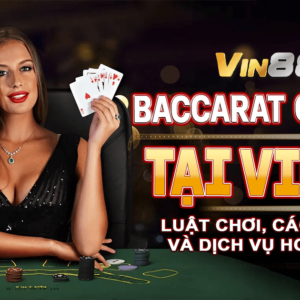 Baccarat Online Tại Vin88