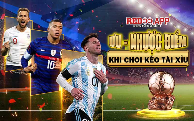 Kèo Tài Xỉu Là Gì? Hướng Dẫn Đọc Kèo Chuẩn Xác Nhất 2025 2 Ưu - nhược điểm khi chơi kèo tài xỉu